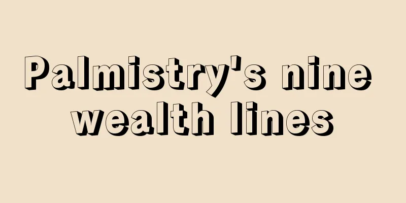 Palmistry's nine wealth lines
