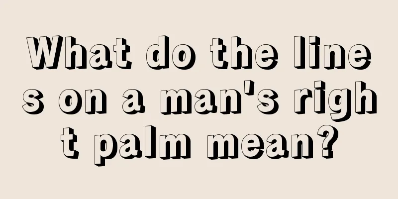 What do the lines on a man's right palm mean?