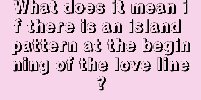 What does it mean if there is an island pattern at the beginning of the love line?