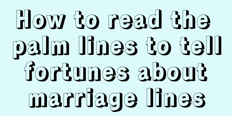 How to read the palm lines to tell fortunes about marriage lines