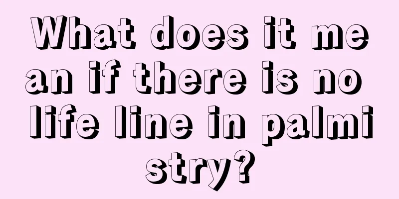 What does it mean if there is no life line in palmistry?