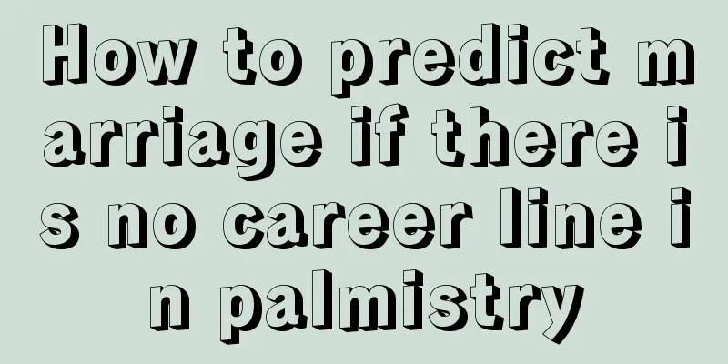 How to predict marriage if there is no career line in palmistry