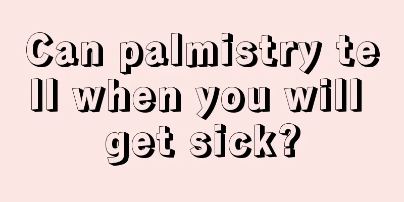 Can palmistry tell when you will get sick?