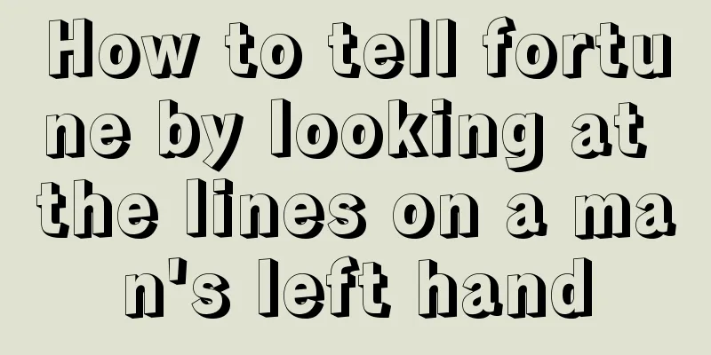 How to tell fortune by looking at the lines on a man's left hand