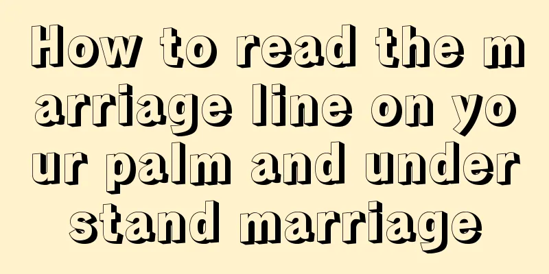 How to read the marriage line on your palm and understand marriage
