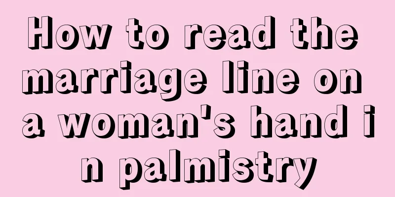 How to read the marriage line on a woman's hand in palmistry