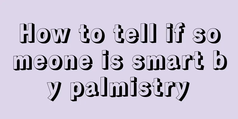 How to tell if someone is smart by palmistry
