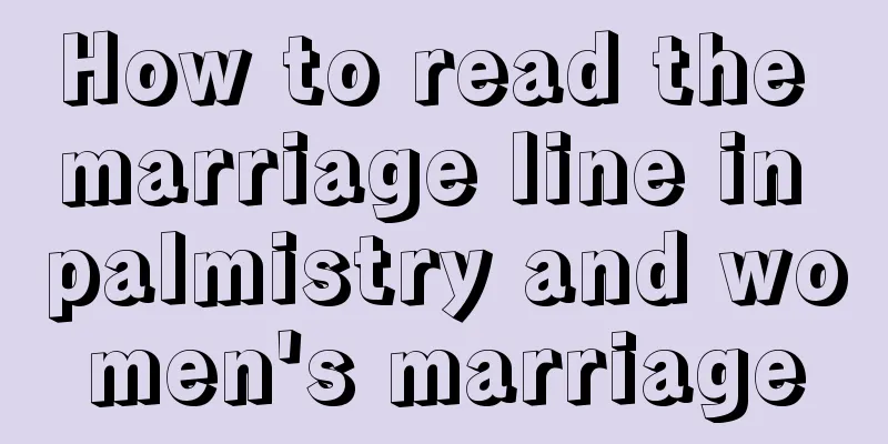 How to read the marriage line in palmistry and women's marriage