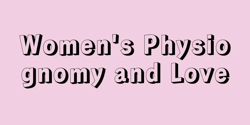 Women's Physiognomy and Love