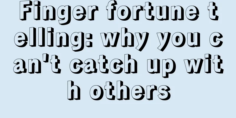 Finger fortune telling: why you can't catch up with others
