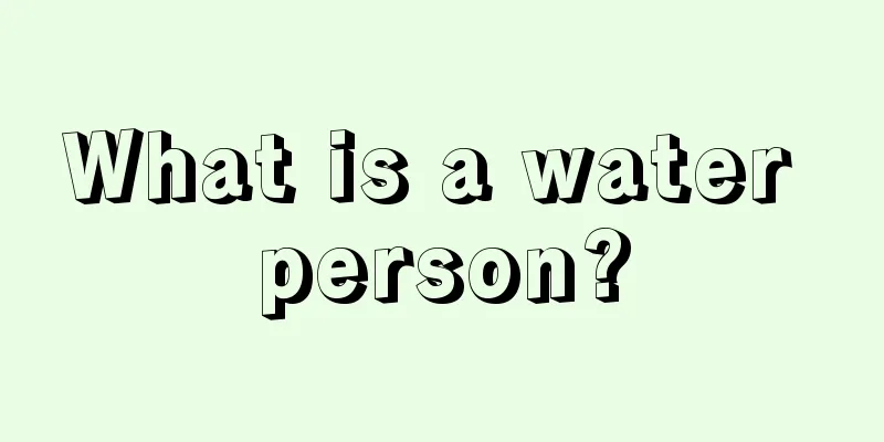 What is a water person?