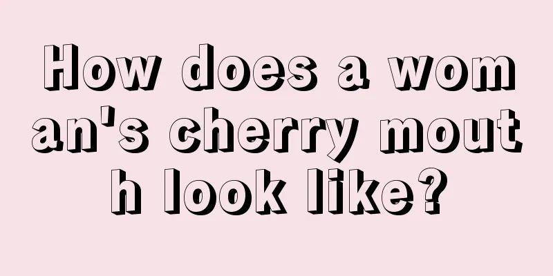 How does a woman's cherry mouth look like?