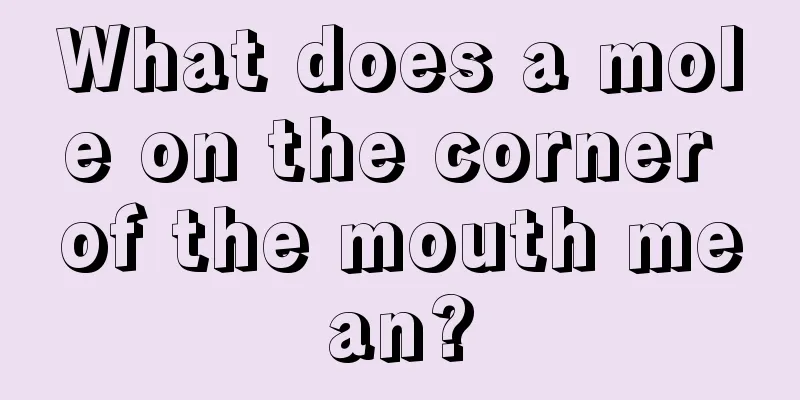 What does a mole on the corner of the mouth mean?
