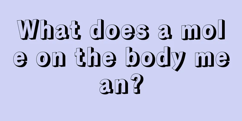 What does a mole on the body mean?