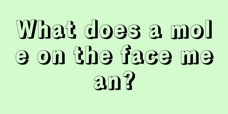 What does a mole on the face mean?