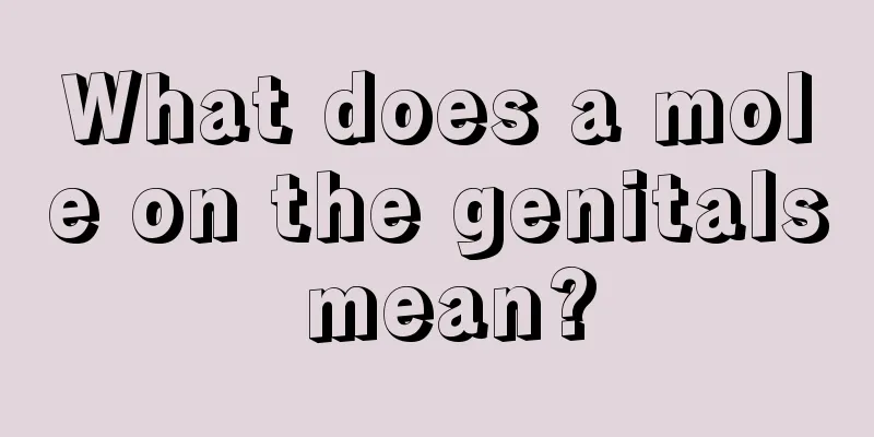 What does a mole on the genitals mean?