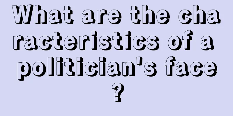 What are the characteristics of a politician's face?