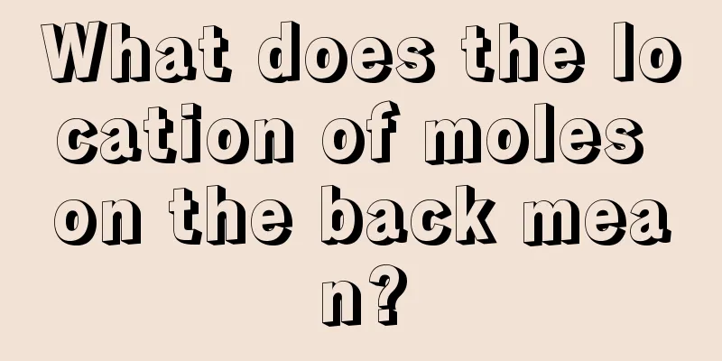 What does the location of moles on the back mean?