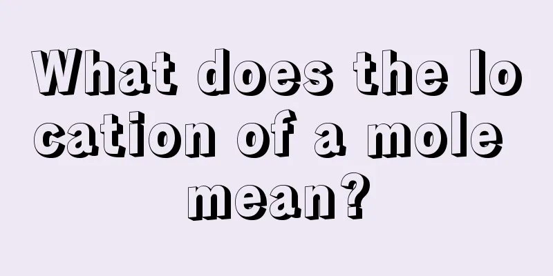 What does the location of a mole mean?