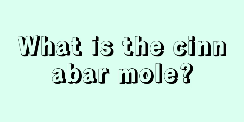 What is the cinnabar mole?