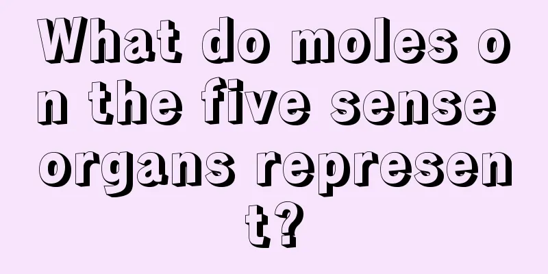 What do moles on the five sense organs represent?