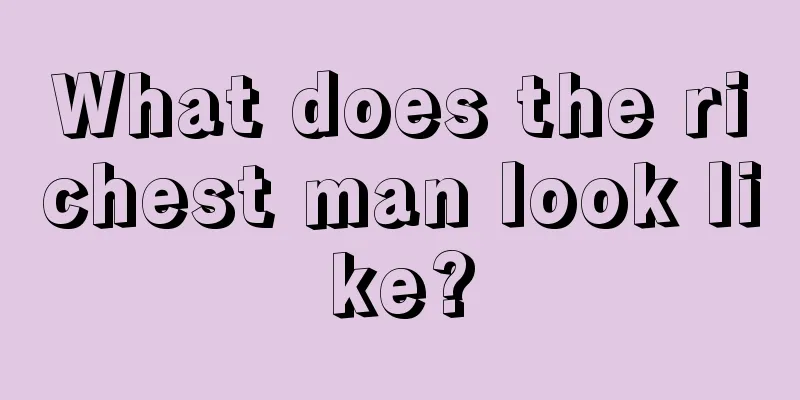 What does the richest man look like?