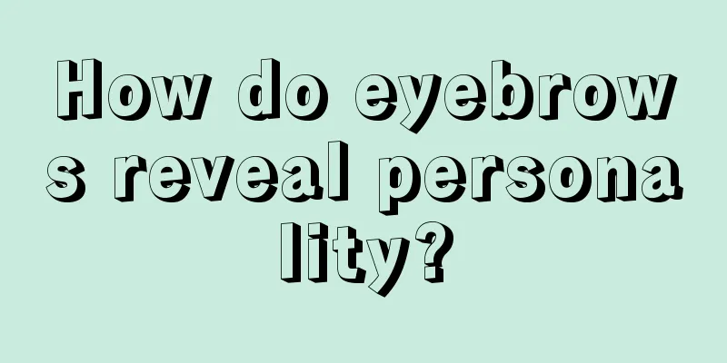 How do eyebrows reveal personality?
