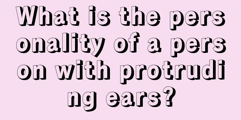 What is the personality of a person with protruding ears?