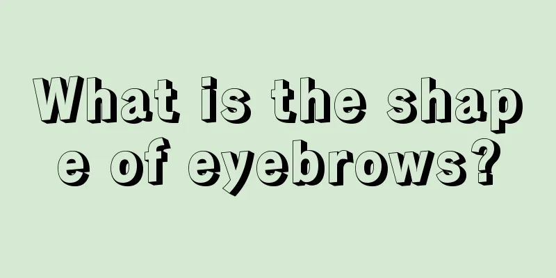 What is the shape of eyebrows?