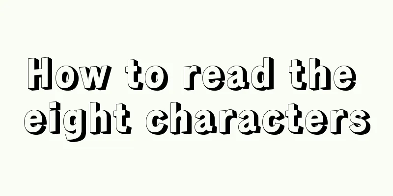 How to read the eight characters