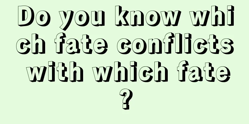 Do you know which fate conflicts with which fate?