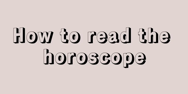 How to read the horoscope