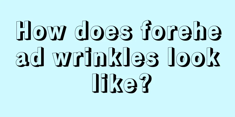 How does forehead wrinkles look like?