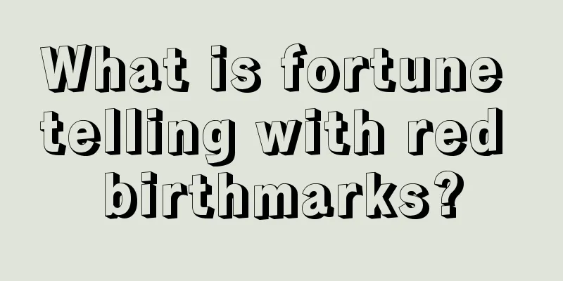 What is fortune telling with red birthmarks?