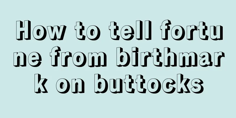 How to tell fortune from birthmark on buttocks
