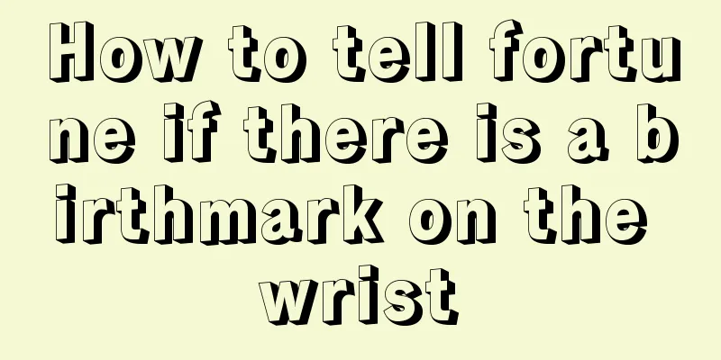 How to tell fortune if there is a birthmark on the wrist