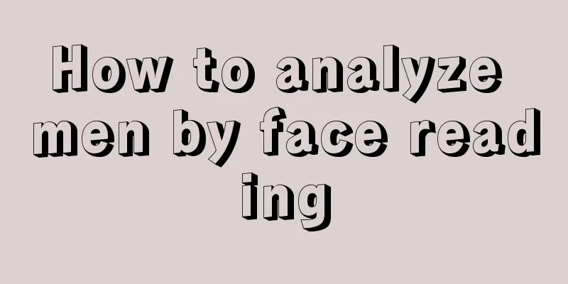 How to analyze men by face reading