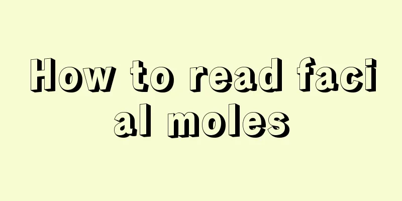 How to read facial moles