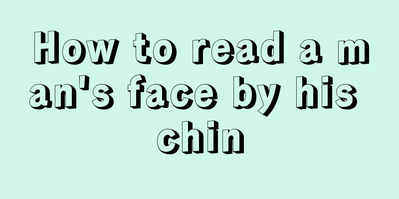 How to read a man's face by his chin
