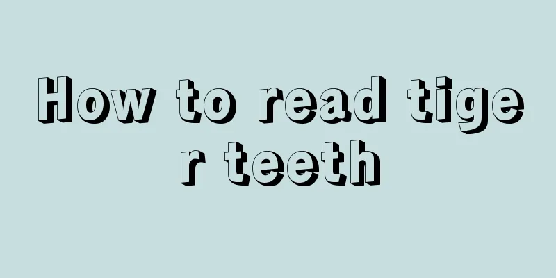 How to read tiger teeth