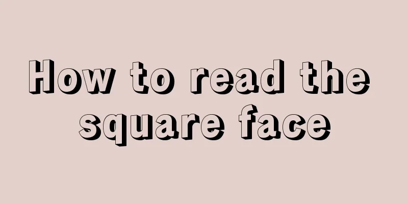 How to read the square face