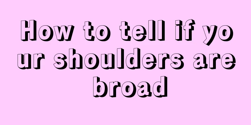 How to tell if your shoulders are broad