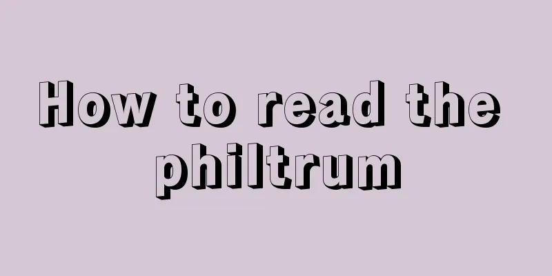 How to read the philtrum
