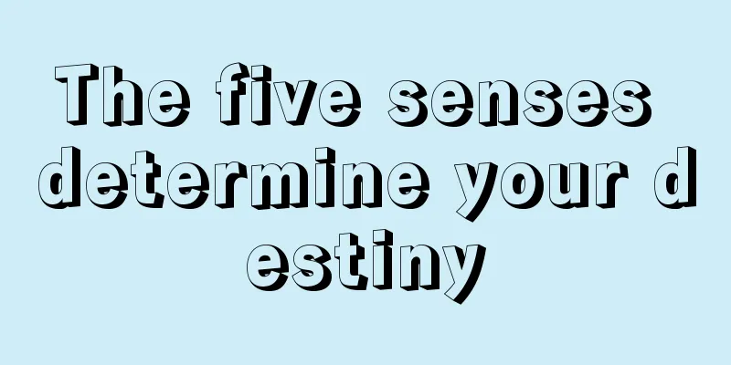 The five senses determine your destiny