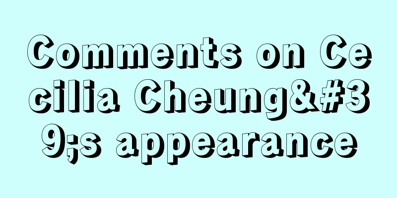 Comments on Cecilia Cheung's appearance