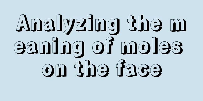 Analyzing the meaning of moles on the face