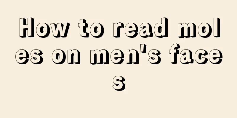 How to read moles on men's faces