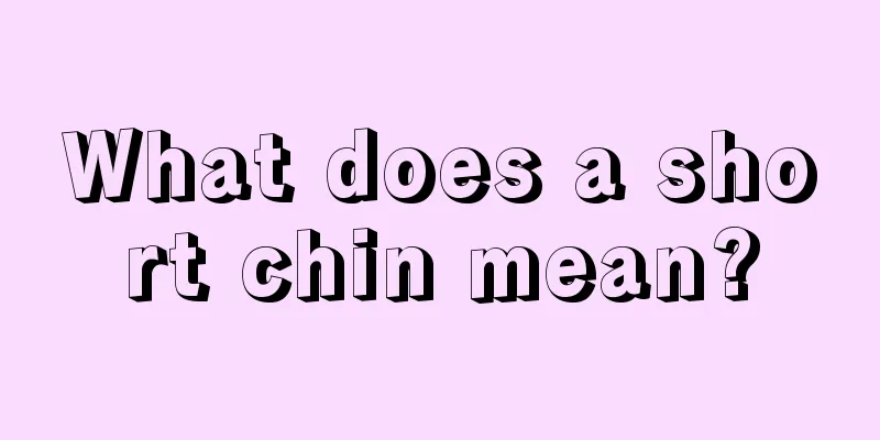 What does a short chin mean?