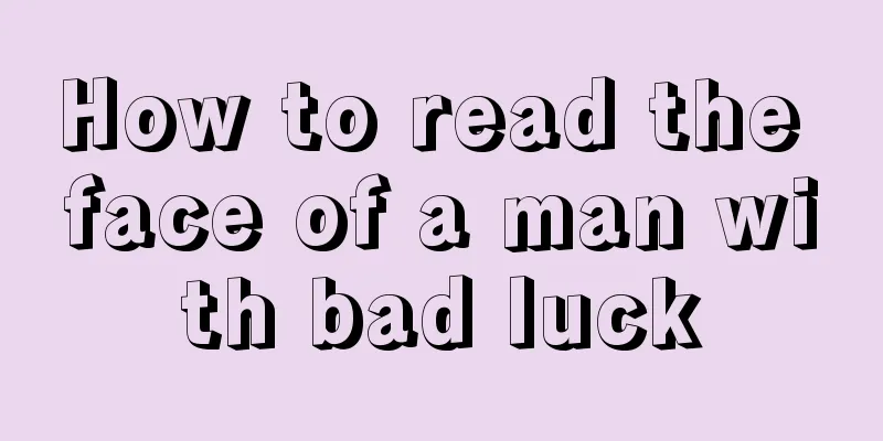 How to read the face of a man with bad luck