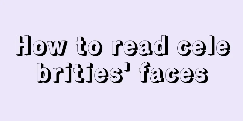 How to read celebrities' faces